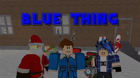 Blue Thing A Roblox Christmas Short Youtube