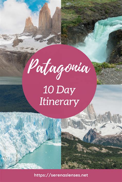 10 Day Best Of Patagonia Trip Itinerary Artofit
