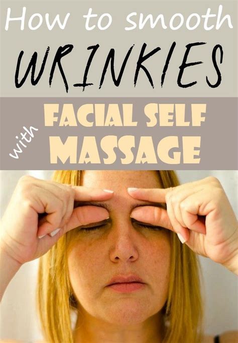 Learn How To Smooth Wrinkles With Facial Self Massage Wrinklesmassage