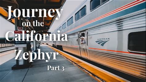 Taking Amtraks California Zephyr Across The United States Part 3