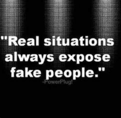 Real Situations Always Expose Fake People Words Quotes Me Quotes Funny Quotes People Quotes