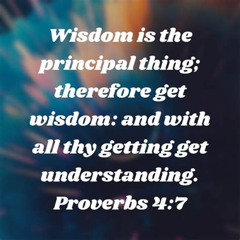 Proverbs 47 Wisdom Is The Principal Thing Therefore Get Wisdom And