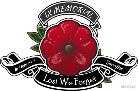 Memorial Remembrance Poppy Lest We Forget By Tshirtinked Redbubble