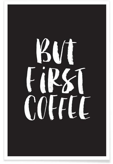 But First Coffee Poster Juniqe