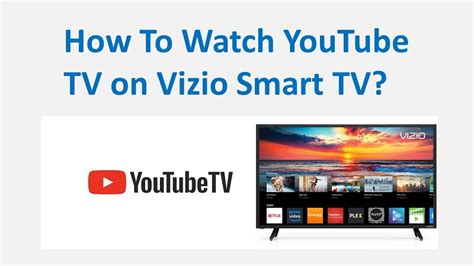 How To Download And Watch Youtube Tv On Vizio Smart Tv