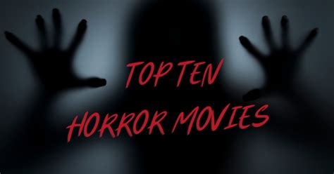 Top Ten Horror Movies According To One Lifelong Horror Fan We See
