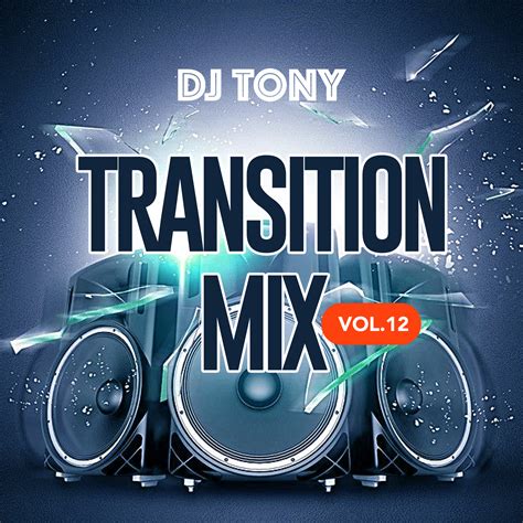 Mixtape Dj Tony Transition Mix Vol 12 Tapoutmusic