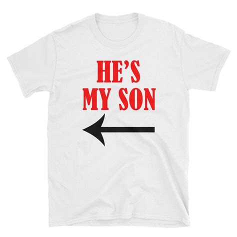Hes My Son T Shirt Etsy T Shirt Shirts Son Shirt