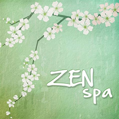 Zen Spa Asian Zen Spa Music For Meditation Relaxation Yoga Massage Sound Therapy Restful
