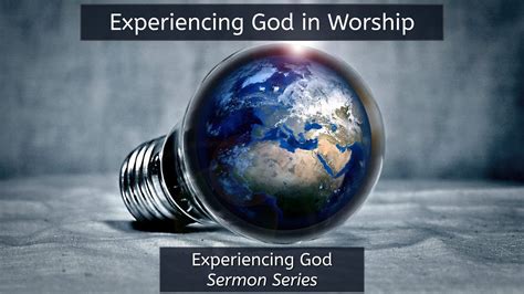 Experiencing God In Worship Youtube
