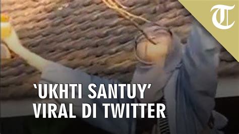 Nah buat kamu yang sedang mencari fakata kebenaran atau memang link full video nya. VIDEO: Gadis Berjuluk 'Ukhti Santuy' Viral di Twitter ...