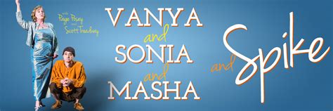 Vanya And Sonia And Masha And Spike At Flat Rock Playhouse