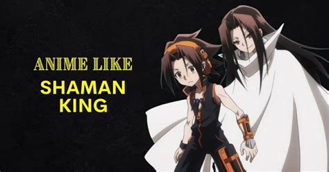 15 Similar Anime Like Shaman King Last Stop Anime