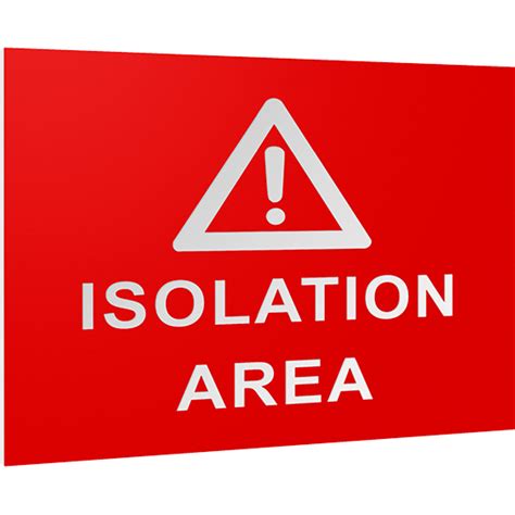 Isolation Area Plastic Signs