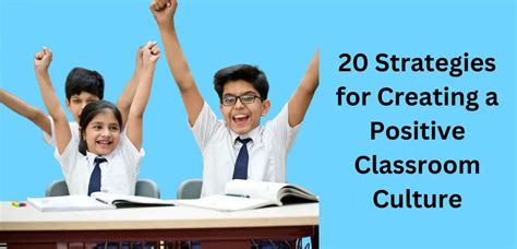 Creating A Positive Classroom Culture 20 Strategies Classroom