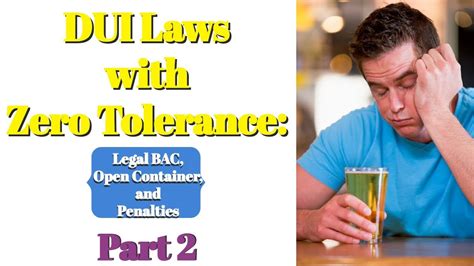 Dui Laws With Zero Tolerance Legal Bac Open Container And Penalties Part 2 Drunkdriving
