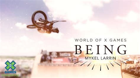 Mykel Larrin Being X Games Youtube
