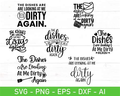 The Dishes Are Looking At Me Dirty Again Svg Eps Dxf Ai Png Files