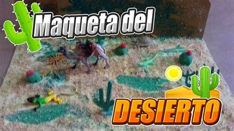 Como Hacer Una Maqueta Del Desierto Youtube