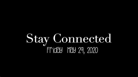 Stay Connected Friday May 29 2020 With Pastor Mike Youtube