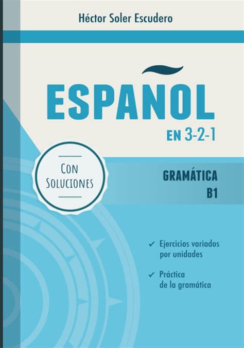 Gramática B1 Español En 3 2 1 Libros • Dele Ahora