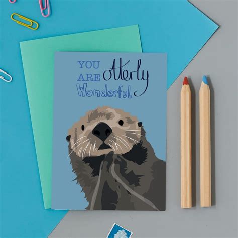 You Are Otterly Wonderful Card Otter Free Uk Delivery