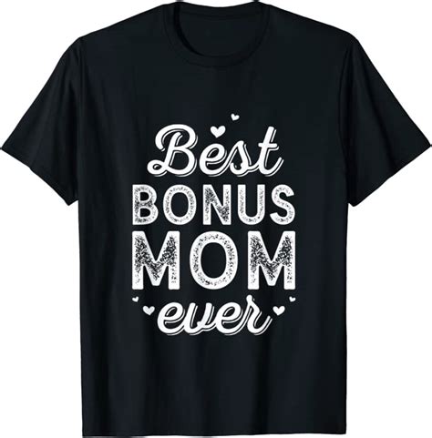 Best Bonus Mom Ever Mothers Day Step Mom Bonus Mom T T Shirt Clothing