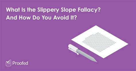 Academic Writing How To Avoid The Slippery Slope Fallacy Proofed