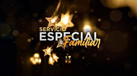 Servicio Especial Familiar Domingo 27 Diciembre 2020 En Vivo Youtube