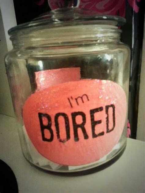 The Im Bored Jar Full Of Fun Things To Do For The Kids When They Say