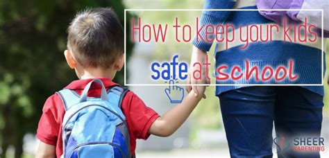 How To Keep Your Kids Safe At School