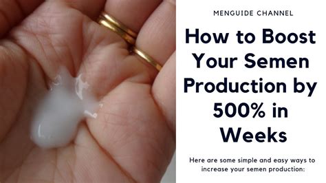 How To Boost Your Semen Production By 500 In Weeks YouTube