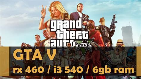 Gta V Rx 460i3 5406gb De Ram Benchmark Youtube