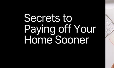 Secrets To Paying Off Your Home Sooner