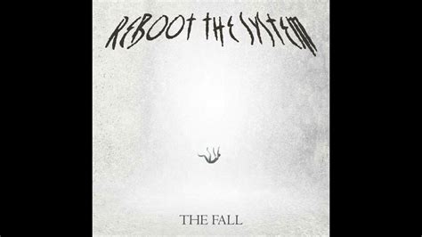 Reboot The System The Fall Full Album Youtube