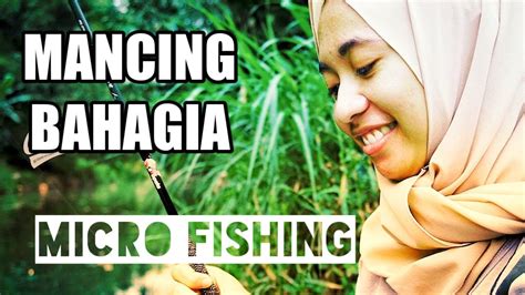 Mbak Ini Mancing Bahagia Micro Fishing Youtube