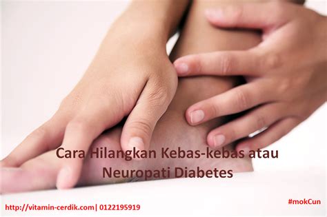 Selain dengan berdoa dan bertawassul, terdapat cara menghilangkan kebas kaki dan tangan. Hilang Kebas-kebas atau Neuropati Diabetes | Vitamin Cerdik