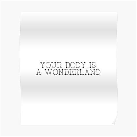 Your Body Is A Wonderland Black Poster By Didijuca Redbubble