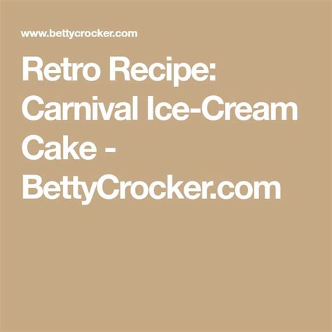 Retro Recipe Carnival Ice Cream Cake Retro Recipes Ice Cream Cake
