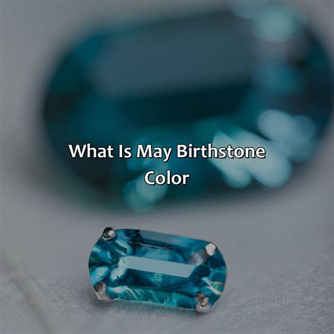 What Is May Birthstone Color