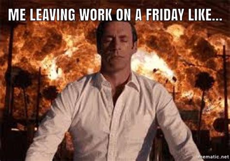 Leaving Work On Friday Meme