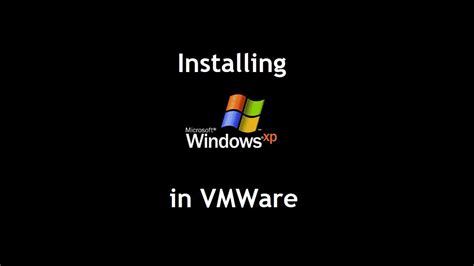 Installing Windows XP In VMware