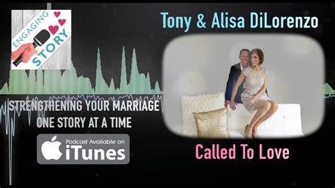 called to love tony and alisa dilorenzo from one extraordinary marriage podcast youtube