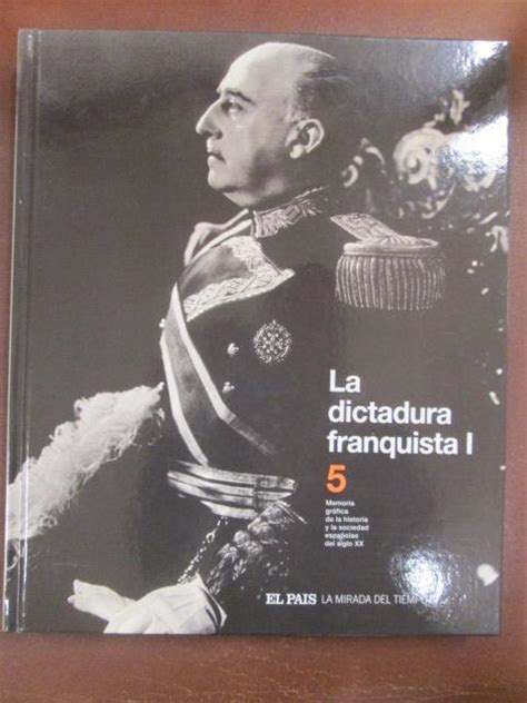 LA DICTADURA FRANQUISTA I Colección La Mirada del Tiempo vol 5