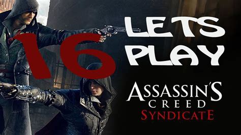 Let S Play Assassin S Creed Syndicate Part 16 Assassino YouTube
