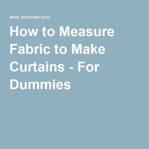 How To Measure Fabric To Make Curtains How To Make Curtains Helpful