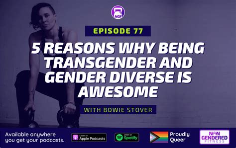 5 Reasons Why Being Transgender And Gender Diverse Is Awesome
