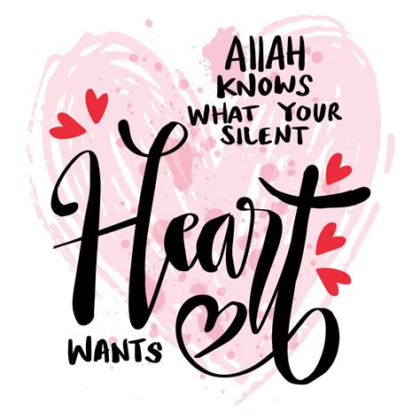 Allah Knows What Your Silent Heart Wants Hand Lettering Islamic