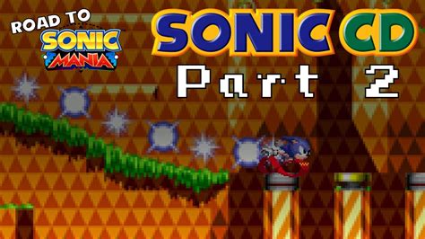 Sonic Cd Part 2 Road To Sonic Mania Youtube