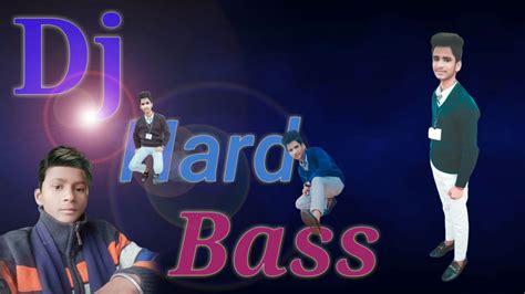 Dj Hard Bass Dj Harsh Youtube